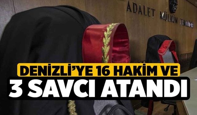 Denizli’ye 16 hakim ve 3 savcı atandı