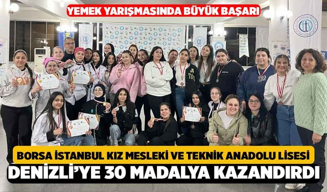 Borsa İstanbul Kız Mesleki Ve Teknik Anadolu Lisesi Denizli'ye 30 Madalya İle Döndü