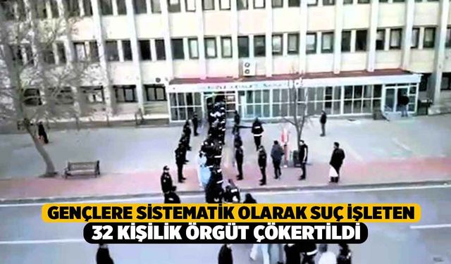 Gençlere Sistematik Olarak Suç İşleten 32 Kişilik Örgüt Çökertildi