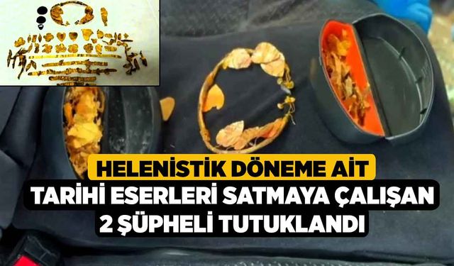 Helenistik döneme ait tarihi eserleri satmaya çalışan 2 şüpheli tutuklandı