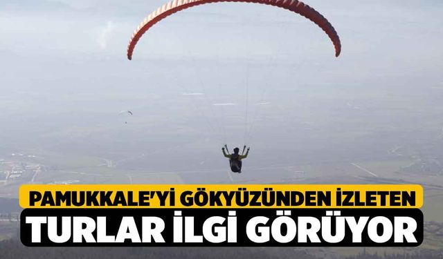 Pamukkale'yi gökyüzünden izleten turlar ilgi görüyor