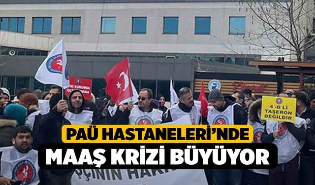 PAÜ Hastaneleri’nde Maaş Krizi Büyüyor