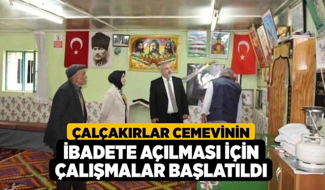 Çalçakırlar Cemevinin ibadete açılması için çalışmalar başlatıldı