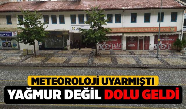 Denizli'ye Şiddetli Dolu Yağışı