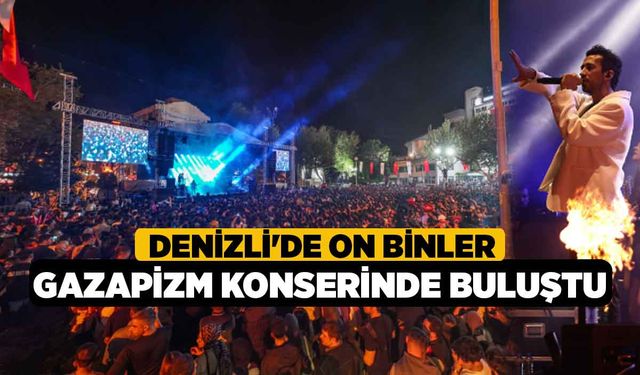 Denizli'de On binler Gazapizm konserinde buluştu