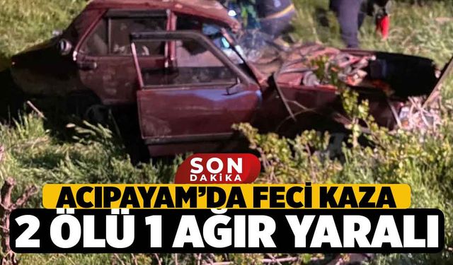 Acıpayam'da 2 Genç Hayatını Kaybetti 1 Ağır Yaralı