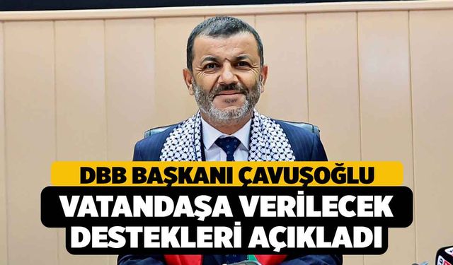 Başkan Çavuşoğlu, Vatandaşa Yapılacak Destekleri Açıkladı