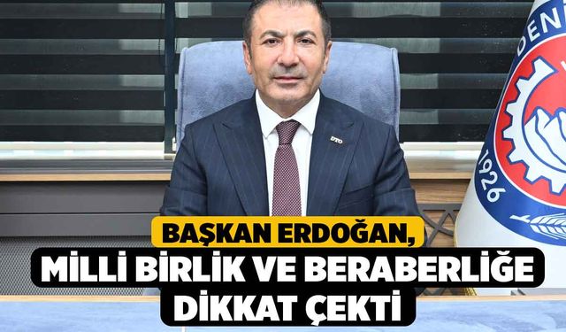 Başkan Erdoğan, Milli Birlik ve Beraberliğe Dikkat Çekti