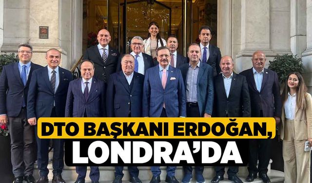 DTO Başkanı Erdoğan, Londra’da