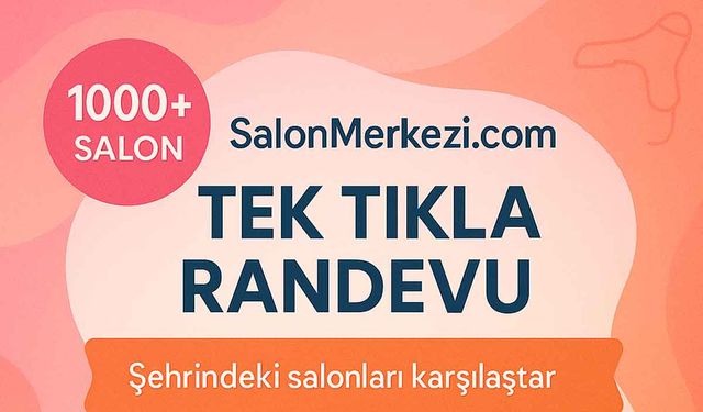 Güvenin Standart Olduğu Yer: Salon Merkezi, Güzellik Sektöründe Şeffaflık Dönemini Başlatıyor