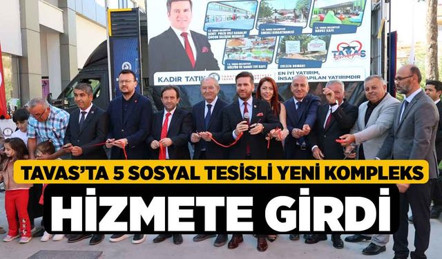 Tavas’ta 5 sosyal tesisli yeni kompleks hizmete girdi
