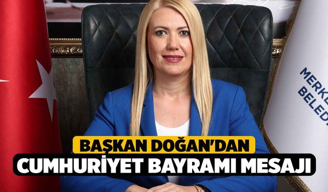 Başkan Doğan'dan Cumhuriyet Bayramı Mesajı