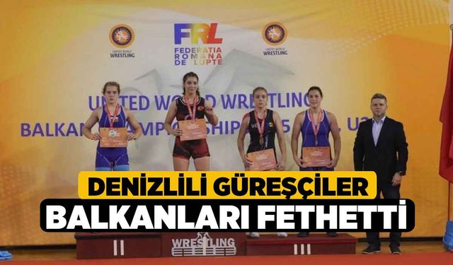 Denizlili güreşçiler Balkanları fethetti