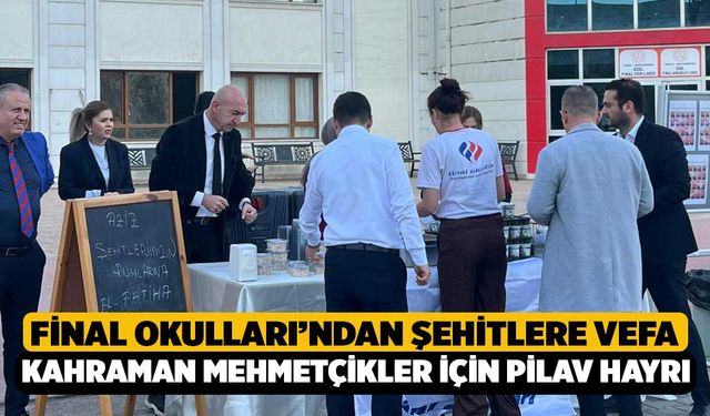 Final Okulları’ndan Şehitlere Vefa: Kahraman Mehmetçikler İçin Pilav Hayrı Düzenlendi
