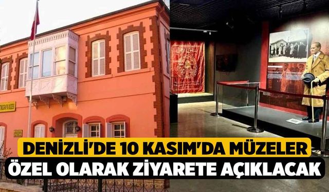 Denizli'de 10 Kasım'da Müzeler Özel Olarak Ziyarete Açıklacak