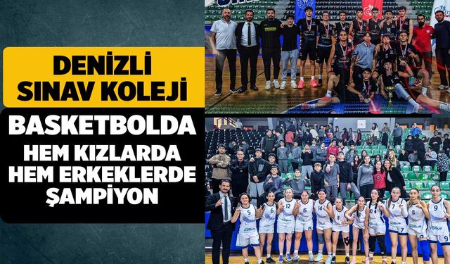 Denizli Sınav Koleji, Basketbolda Hem Erkeklerde Hem Kızlarda Şampiyon
