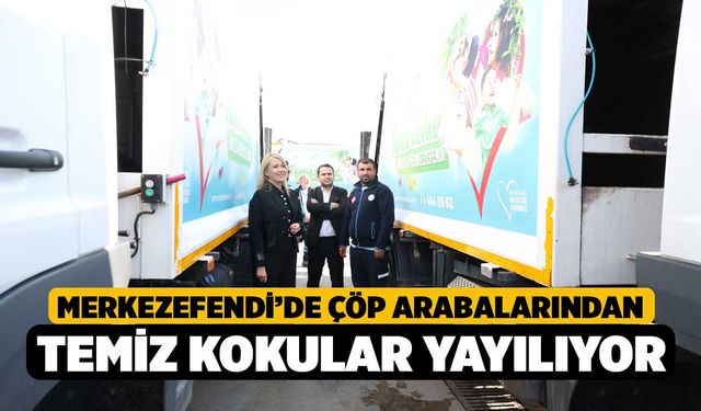 Merkezefendi’de Çöp Arabalarından Temiz Kokular Yayılıyor