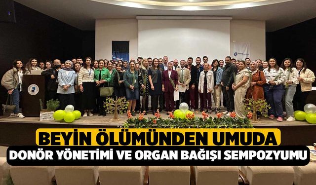 PAÜ'de Hastanelerinde ‘Beyin Ölümünden Umuda Donör Yönetimi ve Organ Bağışı Sempozyumu’