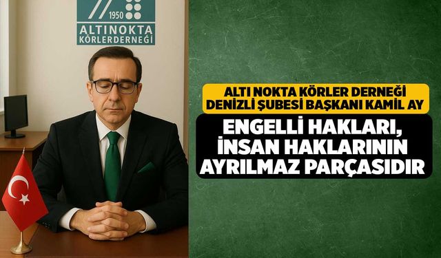 Altı Nokta Körler Derneği; Engelli Hakları, İnsan Haklarının Ayrılmaz Parçasıdır
