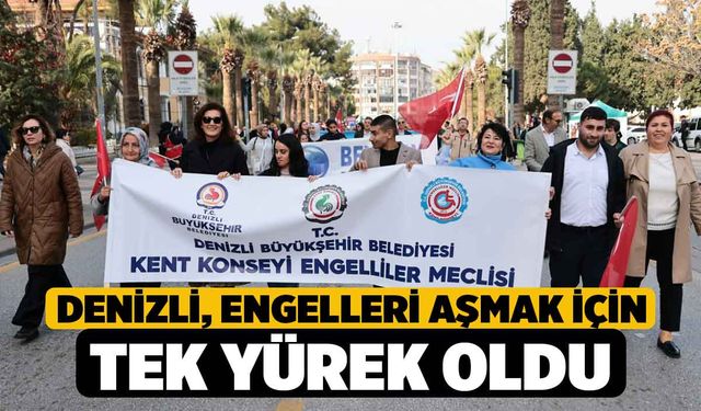 Denizli, Engelleri Aşmak İçin Tek Yürek Oldu