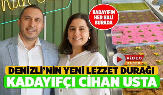 DENİZLİ / Kadayıfçı Cihan Usta