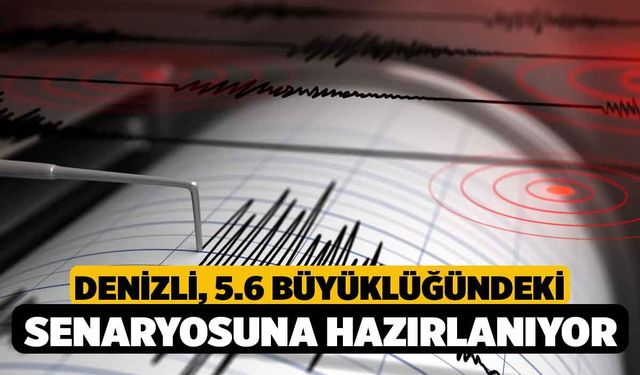 Denizli, 5.6 Büyüklüğündeki Deprem Senaryosuna Hazırlanıyor