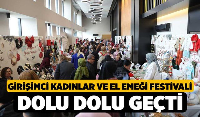 Girişimci Kadınlar ve El Emeği Festivali Dolu Dolu Geçti