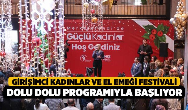 Girişimci Kadınlar ve El Emeği Festivali Dolu Dolu Programıyla Başlıyor