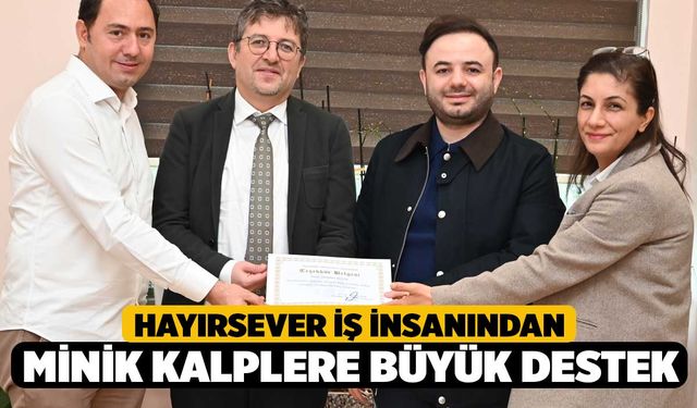 Hayırsever İş İnsanından Minik Kalplere Büyük Destek