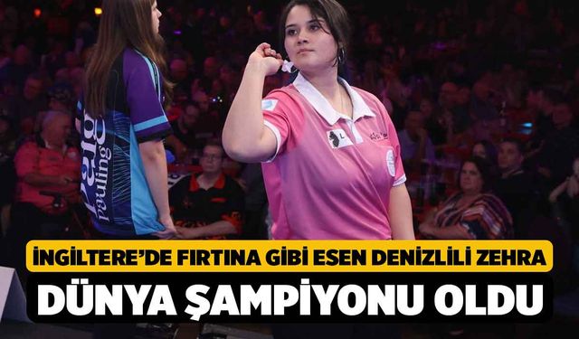 İngiltere’de fırtına gibi esen Denizlili Zehra dünya şampiyonu oldu