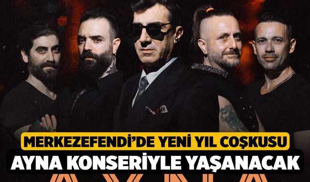 Merkezefendi’de Yeni Yıl Coşkusu Ayna Konseriyle Yaşanacak
