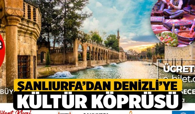 Şanlıurfa’dan Denizli’ye kültür köprüsü