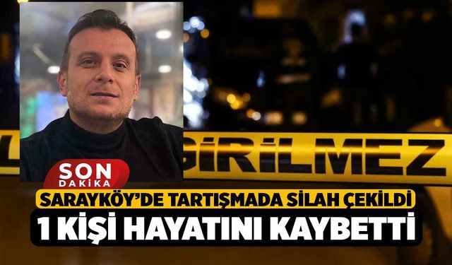 Sarayköy'de Çıkan Kavgada 1 Kişi Hayatını Kaybetti