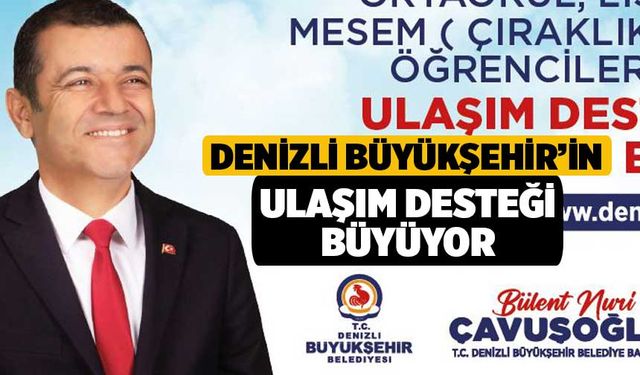Denizli Büyükşehir’in ulaşım desteği büyüyor