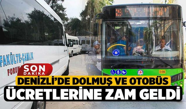 Denizli’de dolmuş ve otobüs ücretlerine zam geldi