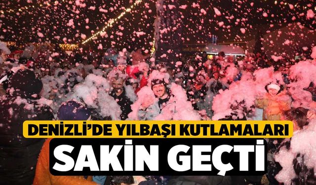 Denizli’de yılbaşı kutlamaları sakin geçti