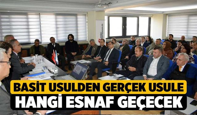 Hangi Esnaf Basit Usulden Gerçek Usule Geçecek