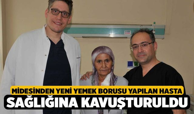 Midesinden Yeni Yemek Borusu Yapılan Hasta Sağlığına Kavuşturuldu