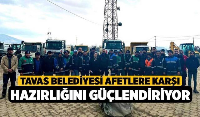 Tavas Belediyesi afetlere karşı hazırlığını güçlendiriyor