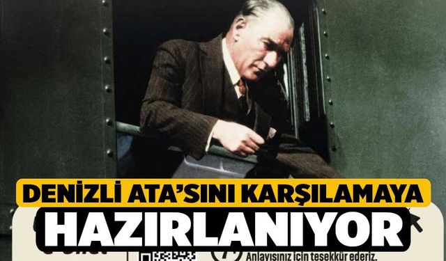 Denizli Ata’sını karşılamaya hazırlanıyor