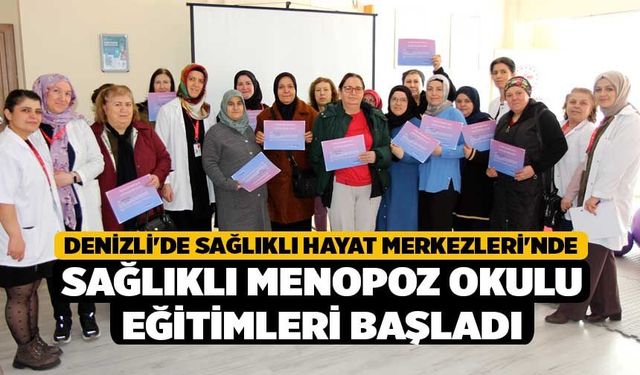 Denizli'de Sağlıklı Hayat Merkezleri'nde Sağlıklı Menopoz Okulu Eğitimleri Başladı