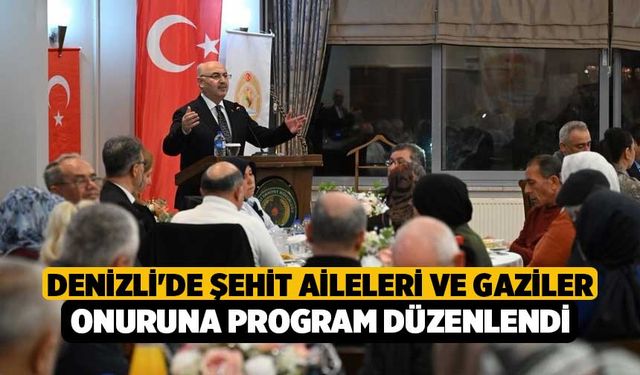 Denizli'de şehit aileleri ve gaziler onuruna program düzenlendi