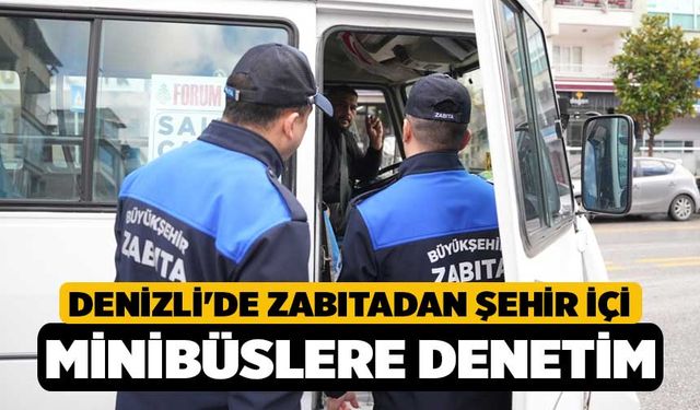 Denizli'de Zabıtadan Şehir içi Minibüslere Denetim