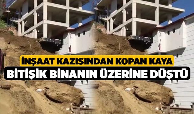 İnşaat kazısından kopan kaya bitişik binanın üzerine düştü