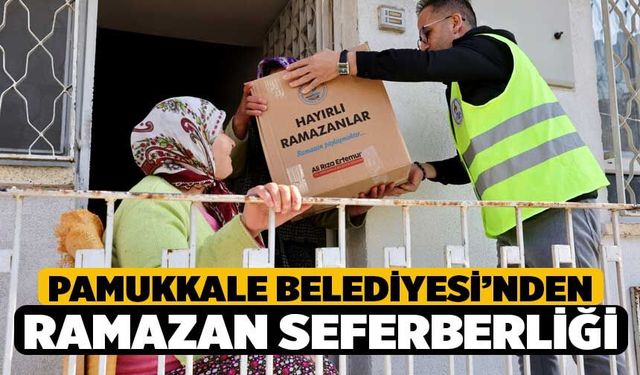 Pamukkale Belediyesi’nden Ramazan Seferberliği