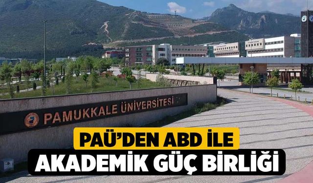 PAÜ’den ABD ile Akademik Güç Birliği