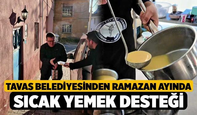 Tavas Belediyesinden Ramazan ayında sıcak yemek desteği
