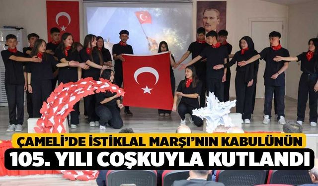 Çameli’de İstiklal Marşı’nın Kabulünün 105. Yılı Coşkuyla Kutlandı
