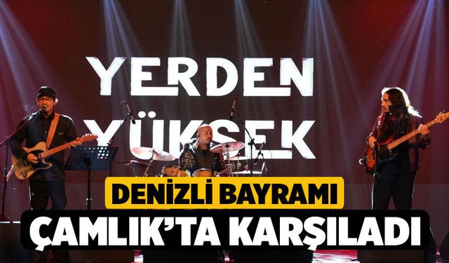 Denizli Bayramı Çamlık’ta karşıladı