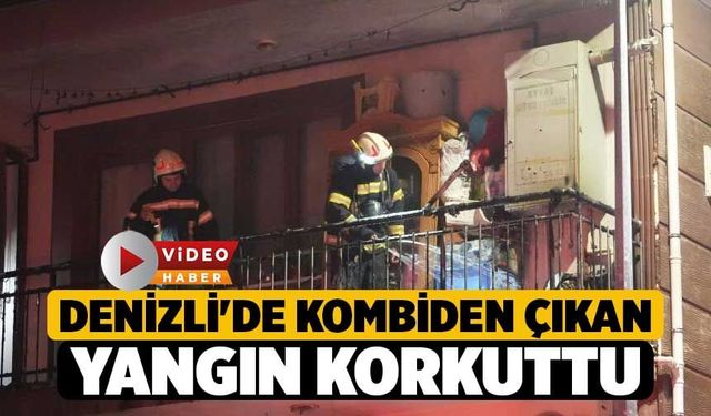 Denizli'de Kombiden Çıkan Yangın Korkuttu
